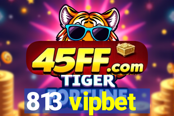 813 vipbet